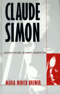 Claude Simon: Narrativities Without Narrative