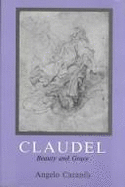 Claudel: Beauty and Grace