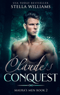 Claude's Conquest: Maura's Men Book 2