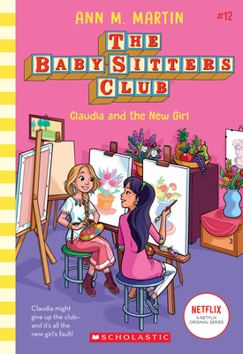 Claudia and the New Girl (the Baby-Sitters Club #12): Volume 12 - Martin, Ann M
