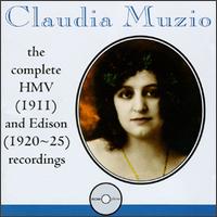 Claudia Muzio: Complete HMV (1911) & Edison (1920-25) Recordings - Albert Spalding (violin); Claudia Muzio (vocals); Gaetano Tommasini (tenor); Mario Laurenti (baritone); Robert Gaylor (piano)