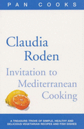 Claudia Roden's Invitation to Mediterranean Cookin