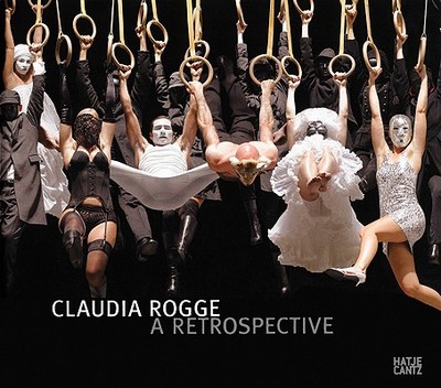 Claudia Rogge: A Retrospective - Rogge, Claudia (Photographer), and Galloway, David (Editor), and Kuhn, Thomas (Text by)