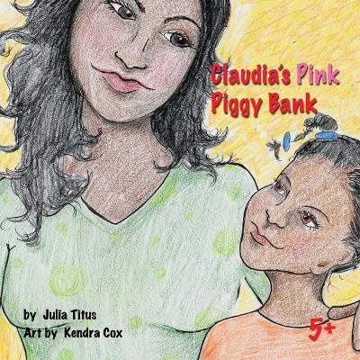 Claudia's Pink Piggy Bank: Saving - Titus, Julia