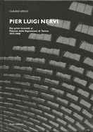 Claudio Greco: Pier Luigi Nervi: Von den ersten Patenten bis zur Ausstellungshalle in Turin 1917-1948