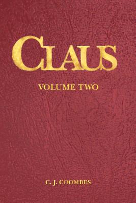 Claus: A Christmas Incarnation B3 - Hart, Martha (Editor), and Coombes, C John (Editor)