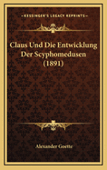 Claus Und Die Entwicklung Der Scyphomedusen (1891)