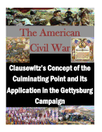 Clausewitz's Concept of the Culminating Point and its Application in the Gettysburg Campaign