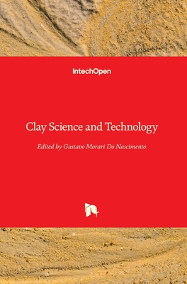 Clay Science and Technology - Nascimento, Gustavo Morari Do (Editor)