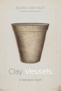 Clay Vessels: A Narrative Poem