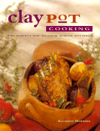 Claypot Cooking: The Perfect Way to Cook Almost Anything