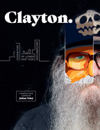 Clayton: Godfather of Lower East Side Documentary--A Graphic Novel
