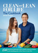 Clean and Lean for Life: The Cookbook