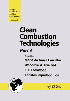 Clean Combustion Technologies: Proceedings of the Second International Conference, Part a - Da Graca Carvalho, Maria (Editor), and Lockwood, F C (Editor), and Fiveland, Woodrow A (Editor)