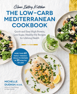 Clean Eating Kitchen: The Low-Carb Mediterranean Cookbook: Quick and Easy High-Protein, Low-Sugar, Healthy-Fat Recipes for Lifelong Health-More Than 60 Family Friendly Meals to Prepare in 30 Minutes or Less