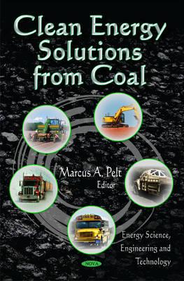 Clean Energy Solutions from Coal - Pelt, Marcus A (Editor)