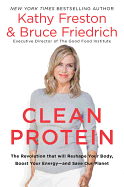 Clean Protein: The Revolution That Will Reshape Your Body, Boost Your Energy--And Save Our Planet
