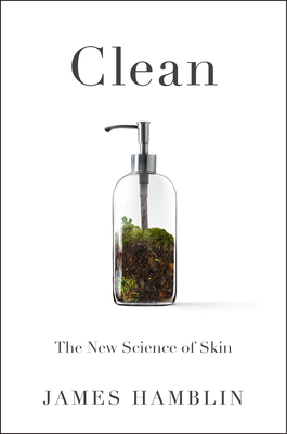 Clean: The New Science of Skin - Hamblin, James
