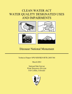 Clean Water ACT Water Quality Designated Uses and Impairments: Dinosaur National Monument