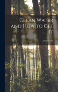 Clean Water and How to Get It