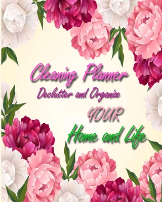 Cleaning Planner - Declutter and Organize your Home and Life: Decluttering Journal and Notebook - Cleaning and Organizing Your House with Weekly and Monthly Cleaning Checklists - Freshniss