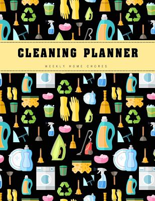 Cleaning Planner: Weekly Home Chore Record Household Planner Home Cleaning Schedule Family Organizer Logbook - Creations, Michelia