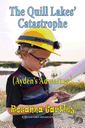 Cleaning Up the Quill Lakes' Catastrophe: (ayden's Adventure)