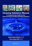 Cleaning Validation Manual: A Comprehensive Guide for the Pharmaceutical and Biotechnology Industries