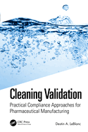 Cleaning Validation: Practical Compliance Approaches for Pharmaceutical Manufacturing