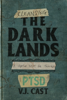 Cleansing the Dark Lands: A Creative Outlet for Tackling PTSD - Cast, Vj