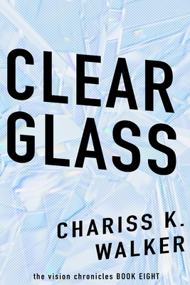 Clear Glass - Parker, Marty (Editor), and Walker, Chariss K