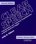 Clear Speech Teacher's Resource Book: Pronunciation and Listening Comprehension in North American English