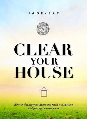 Clear Your House - Sky, Jade