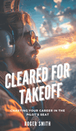 Cleared for Takeoff: Charting Your Path in the Pilot's Seat