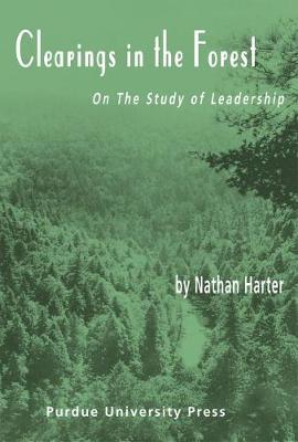 Clearing in the Forest: On the Study of Leadership - Harter, Nathan