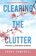 Clearing the Clutter: Personal Stories of Healing, Reflection, and Rediscovery