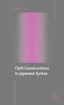 Cleft Constructions in Japanese Syntax - Kizu, M