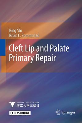 Cleft Lip and Palate Primary Repair - Shi, Bing, and Sommerlad, Brian C