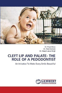 Cleft Lip and Palate- The Role of a Pedodontist