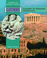 Cleisthenes: Founder of Athenian Democracy