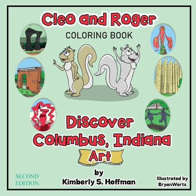 Cleo and Roger Discover Columbus, Indiana - Art (Coloring book) - Hoffman, Kimberly S, and Hoffman, Paul J (Editor)