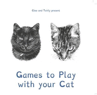 Cleo and Twirly Present ... Games To Play With Your Cat