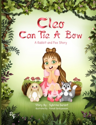 Cleo Can Tie A Bow: A Rabbit and Fox Story - Durant, Sybrina, and Elliott, Marissa (Editor)