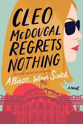 Cleo McDougal Regrets Nothing - Scotch, Allison Winn