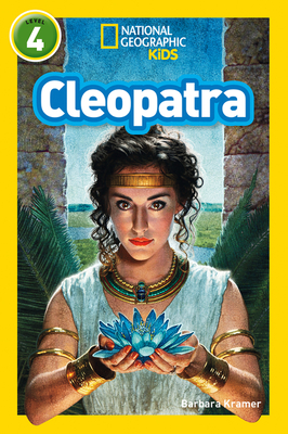 Cleopatra: Level 4 - Kramer, Barbara, and National Geographic Kids