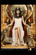 Cleopatra: The Untold Story of a Legendary Queen and the Last Pharaoh