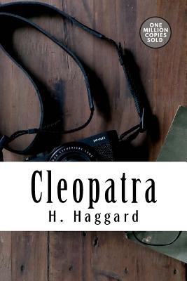 Cleopatra - Haggard, H Rider, Sir