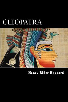 Cleopatra - Haggard, Henry Rider, Sir