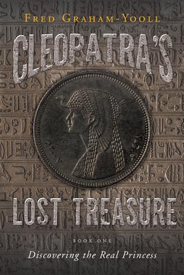 Cleopatra's Lost Treasure - Graham-Yooll, Fred