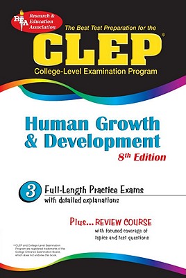 CLEP Human Growth and Development: The Best Test Preparation - Heindel, Patricia, PhD, and Staff of Research Education Association